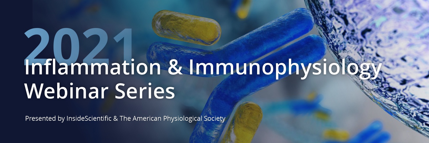 Immunophysiology & Inflammation Webinar Series 2021